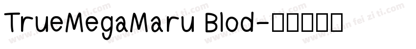 TrueMegaMaru Blod字体转换